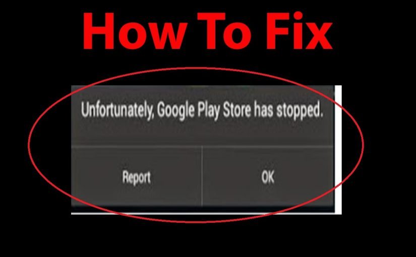 Google Play Store Has Stopped